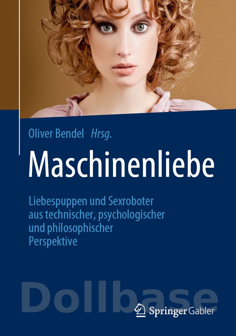 Publication Maschinenliebe Liebespuppen Und Sexroboter Aus Technischer Psychologischer Und 1579