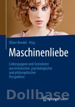 Publication "Maschinenliebe: Liebespuppen und Sexroboter aus technischer, psychologischer und philosophischer Perspektive" by Oliver Bendel (ed.) (Timeline)