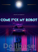 Come F*ck My Robot by Mercedes Bryce Morgan (USA 2020) (Timeline)